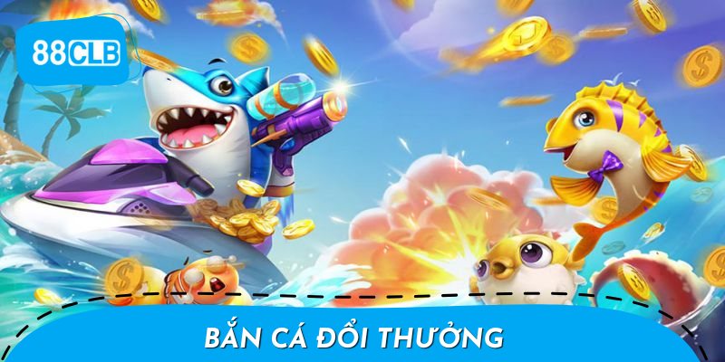 Bắn cá đổi thưởng – Trải nghiệm dưới đại dương kỳ bí