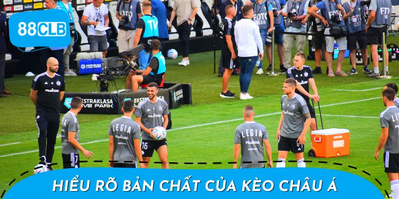 Hiểu Rõ Bản Chất của Cá Cược Kèo Châu Á