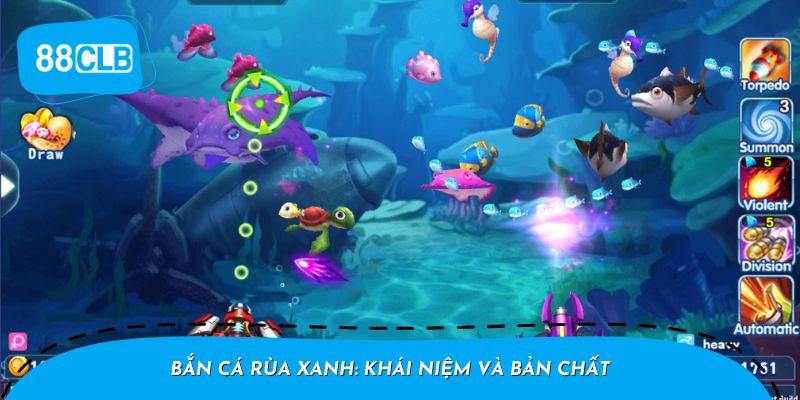 Bắn Cá Rùa Xanh: Khái Niệm và Bản Chất